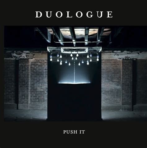 Push It Single (2013) | Duologue – Logbook