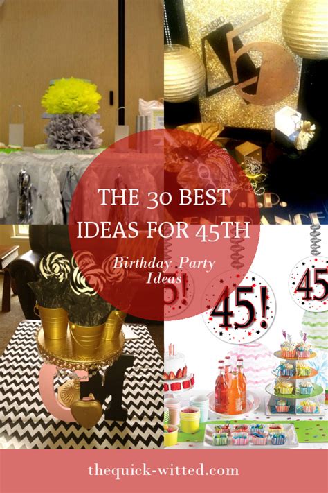 The 30 Best Ideas for 45th Birthday Party Ideas - Home, Family, Style and Art Ideas