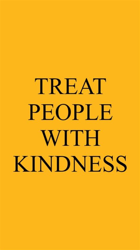 Treat People With Kindness Wallpapers - Top Free Treat People With ...