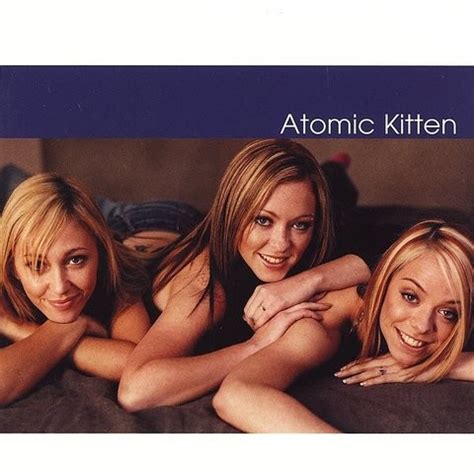 Atomic Kitten Songs Download: Atomic Kitten MP3 Songs Online Free on Gaana.com