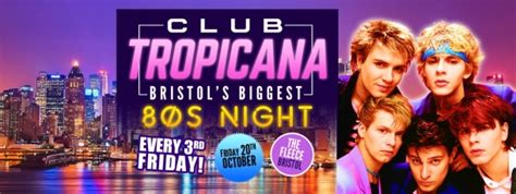 CLUB TROPICANA 80S CLUB NIGHT at The Fleece in Bristol on 20 October 2017