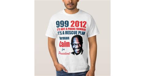 999 Herman Cain 2012 T-Shirt | Zazzle