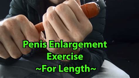 Penis Enlargement Exercise for length Part 1 - YouTube