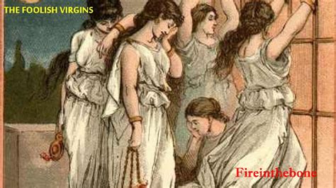 THE STORY OF THE FOOLISH VIRGINS? ........How to avoid their Pitfall