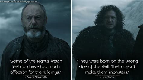 Game of Thrones Quotes: Davos Seaworth: Some of the Night's Watch feel you have too much ...