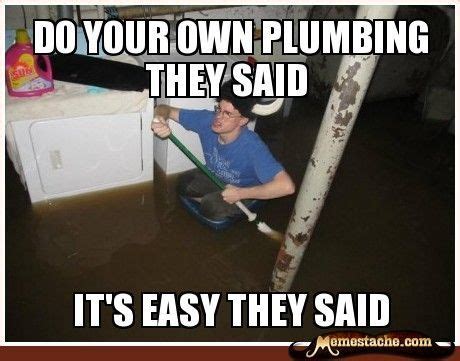 21 Memes Only Plumbers Will Understand | Shamrock Plumbing