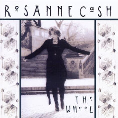 The Wheel (studio album) by Rosanne Cash : Best Ever Albums