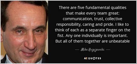 Mike Krzyzewski quote: There are five fundamental qualities that make ...