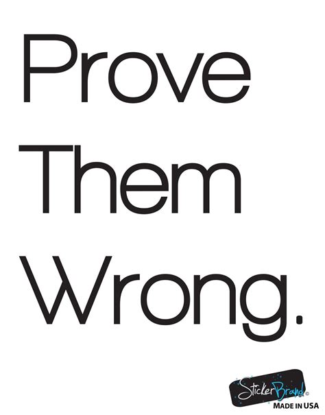 Prove Them Wrong Motivational Quote Vinyl Wall Decal Sticker #6072