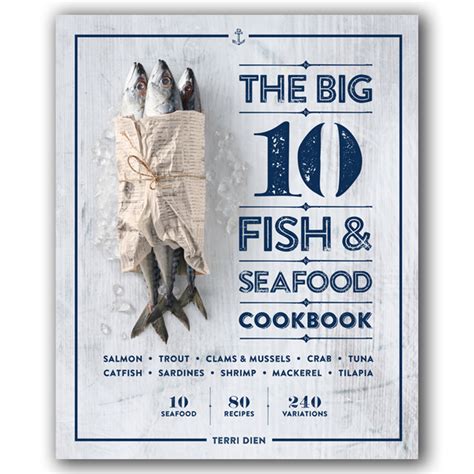 The Big 10 Fish & Seafood Cookbook - Islands Art & Bookstore