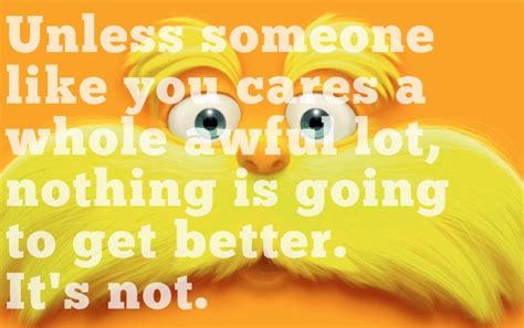 Quotes About The Lorax. QuotesGram