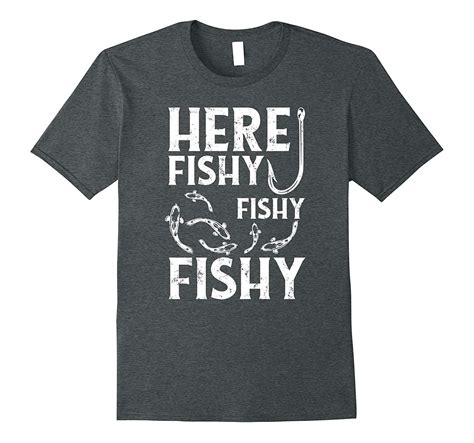 New Shirts - Here Fishy Fishy Fishy T-Shirt Funny Fisherman Shirt Men ...