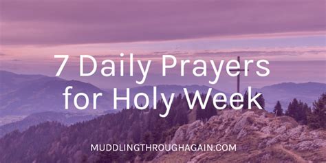 7 Simple Prayers for Holy Week - Muddling Through Together