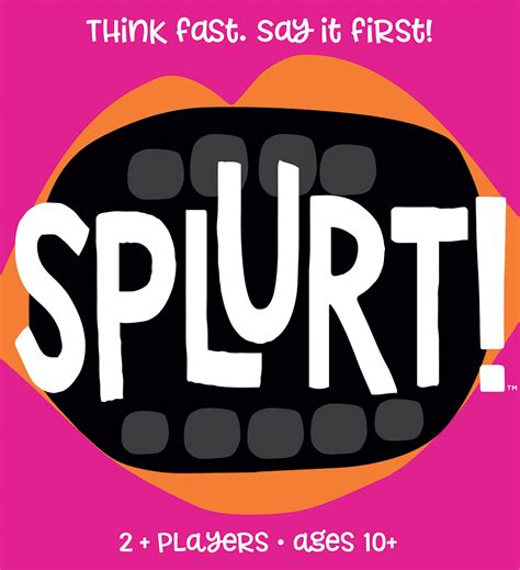 Splurt! | Think Fast. Say It First!