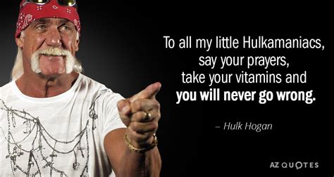 TOP 25 QUOTES BY HULK HOGAN (of 52) | A-Z Quotes