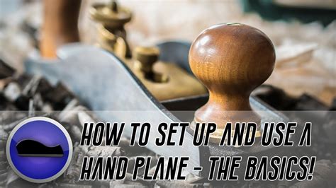 How to Set Up and Use a Hand Plane - The Basics - YouTube