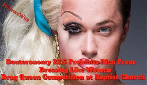 “Watchman See Evil” Drag Queen Competition at a Baptist Church Event: “Watchman” Deuteronomy 22: ...