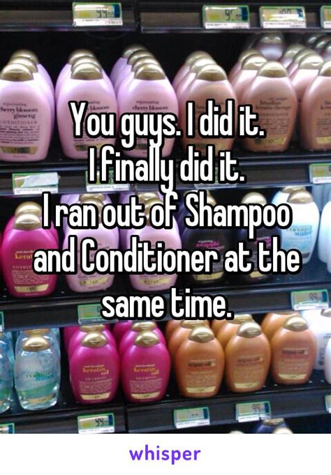 Achievement Unlocked: Running Out of Shampoo and Conditioner at the ...