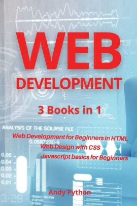 Web Development: 3 Books in 1 - Web development for Beginners in HTML ...