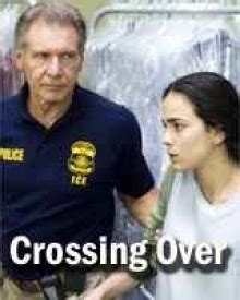 Crossing Over (2009) | Crossing Over Movie | Crossing Over Hollywood Movie Cast & Crew, Release ...