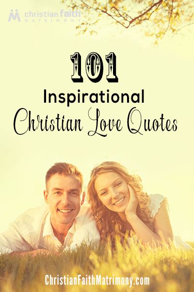 101 Inspirational Christian Love Quotes - Christian Faith Matrimony