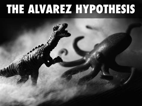 The Alvarez Hypothesis by Dakota Labrie