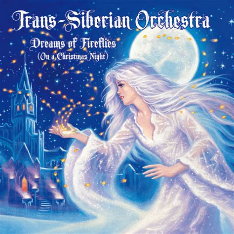 Dreams Of Fireflies (On A Christmas Night), Trans-Siberian Orchestra - Qobuz