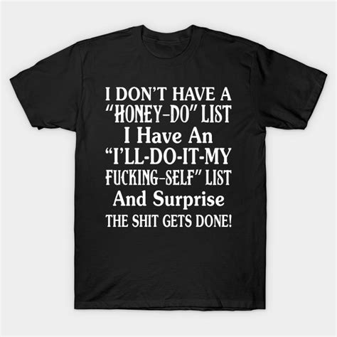 Have A Honey Do List - Funny T Shirts Sayings - Funny T Shirts For Women - SarcasticT Shirts ...