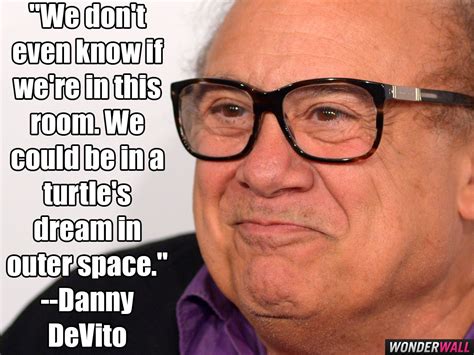 Danny Devito Quotes - ShortQuotes.cc