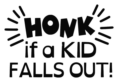 Parents! Amuse your fellow drivers with this cute car window sticker that reads "Honk if a kid ...