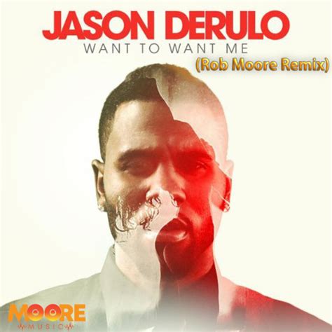 Stream Jason Derulo - Want To Want Me (Rob Moore Remix) by DJ Rob Moore ...