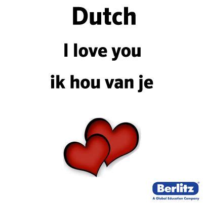 I love you in Dutch. | Hallo! - Learn Dutch | Pinterest