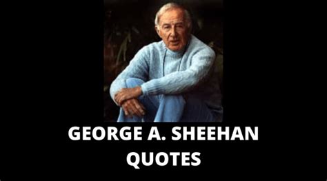 45 Motivational George Sheehan Quotes For Success In Life