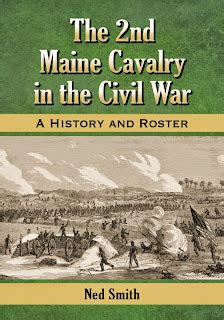 Civil War Books and Authors: Smith: "THE 2ND MAINE CAVALRY IN THE CIVIL WAR: A History and Roster"