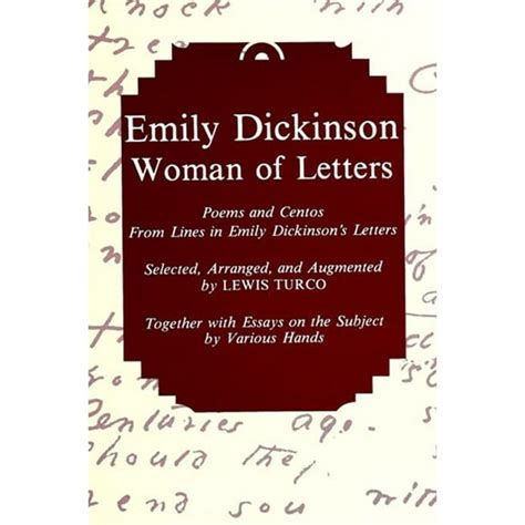 Emily Dickinson, Woman of Letters: Poems and Centos from Lines in Emily Dickinson's Letters ...