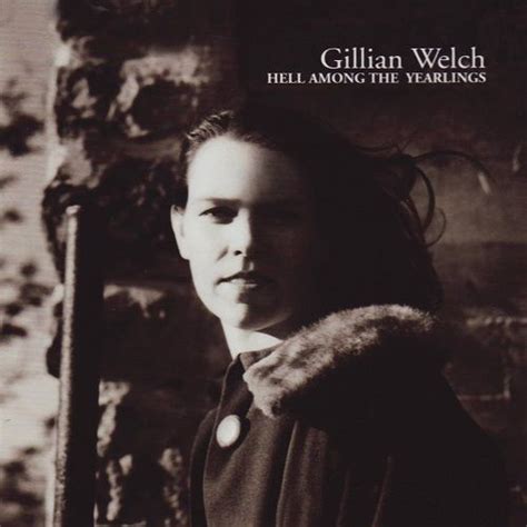 Gillian Welch - Hell Among The Yearlings (CD) - Amoeba Music