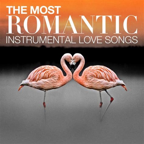 The Most Romantic Instrumental Love Songs by The Instrumental Orchestra