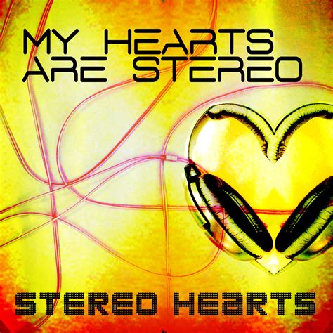 My Hearts Are Stereo - Stereo Hearts | iHeart