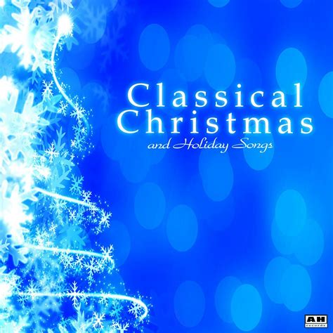 Classical Christmas Music and Holiday Songs - Classical Christmas Music ...