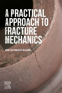 A Practical Approach to Fracture Mechanics - 1st Edition