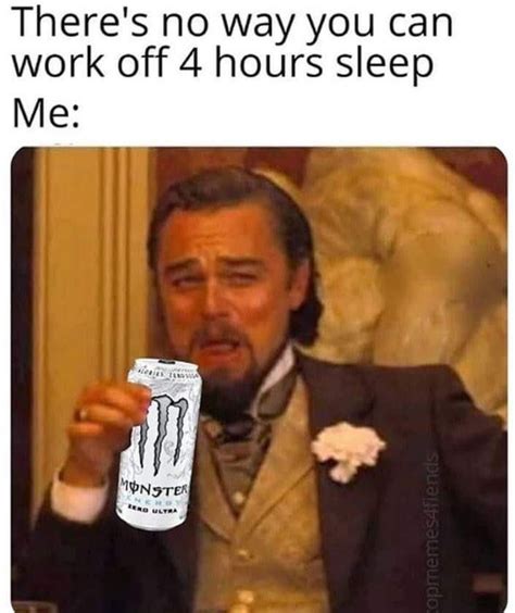 monster energy aint stopping me | Bones funny, Work memes, Really funny memes