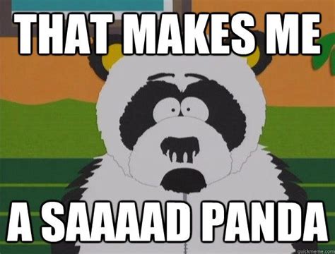 That makes me a saaaad panda #sadpanda #panda #southpark Adele New Album, Batman Suit, South ...