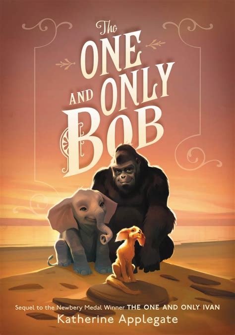 The One and Only Bob | The Best Picture, Children's, and Middle-Grade Books of 2020 | POPSUGAR ...