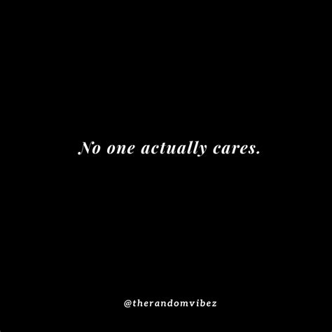 Top 70 No One Cares Quotes And Nobody Cares Sayings – The Random Vibez