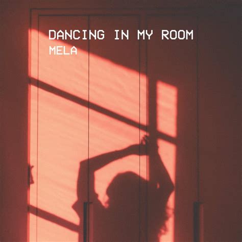 Mela – Dancing In My Room Lyrics | Genius Lyrics