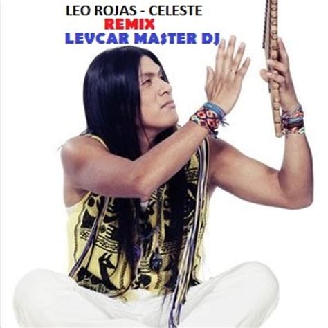 Stream Leo Rojas - Celeste Remix Levcar Master Dj by Levcar dj | Listen online for free on ...