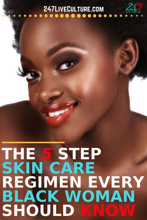 The 5 Step Skin Care Regimen Every Black Woman Should Know — 247 Live ...