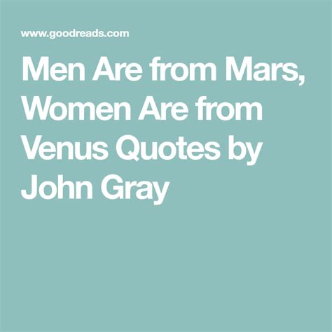 Men Are from Mars, Women Are from Venus Quotes by John Gray Men Are ...