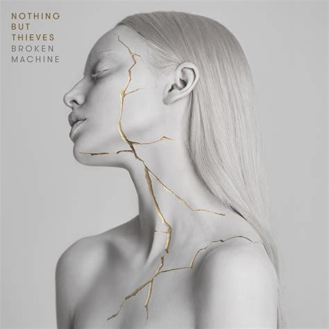 Nothing But Thieves - Broken Machine