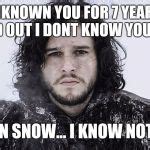 Jon Snow Meme Generator - Imgflip